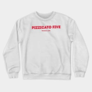 Pizzicato Five Crewneck Sweatshirt